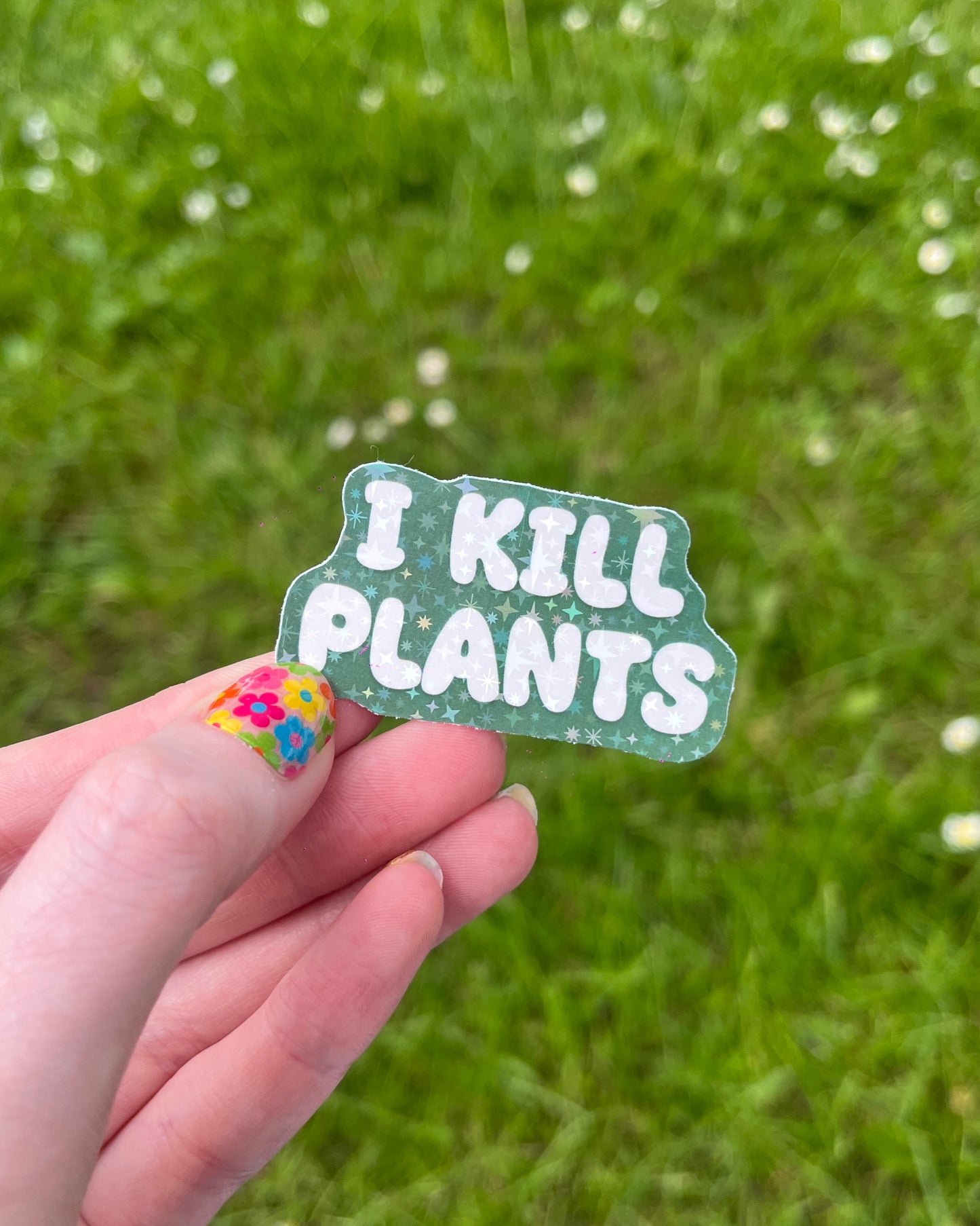 I Kill Plants Holographic Sparkle Vinyl Sticker